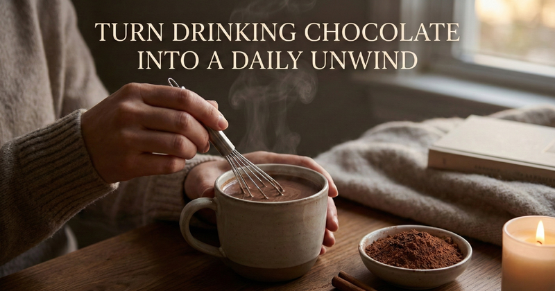 Turn drinking chocolate into a daily unwind